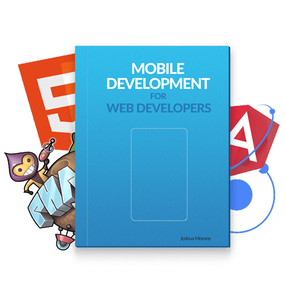Mobile Development for Web Developers by Josh Morony Course Launch